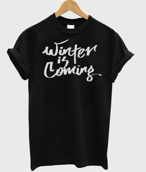 Winter is Coming T Shirt