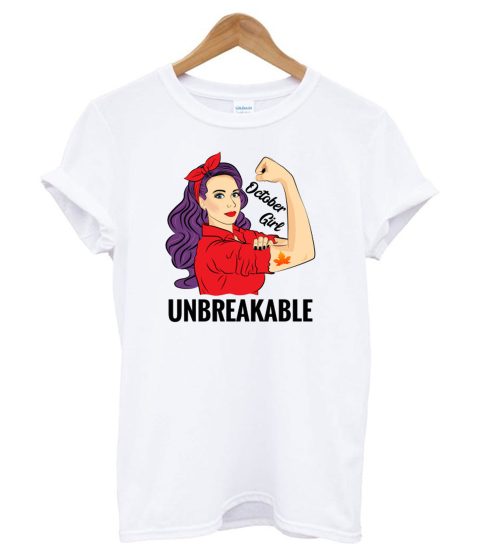 October Birthday Women Girl Unbreakable T shirt