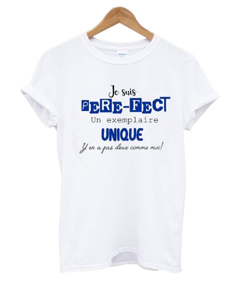 Je Suis Perfect Un Exemplaire Unique T Shirt