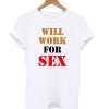 Miley Cyrus - Will Work For Sex T shirt