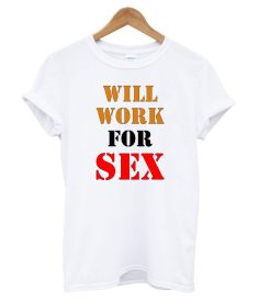 Miley Cyrus - Will Work For Sex T shirt