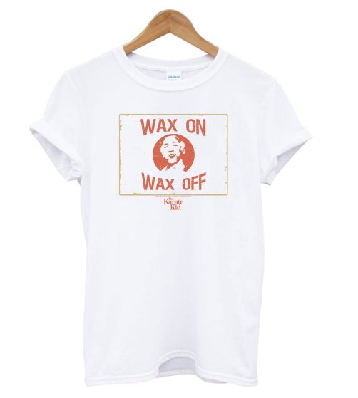 The Karate Kid Wax On, Wax Off T shirt