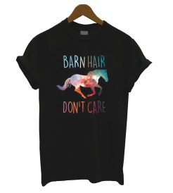 Barn Hair Don't Care Cute Horseback Riding Equestrian T Shirt