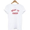 Beat It Creep T-shirt