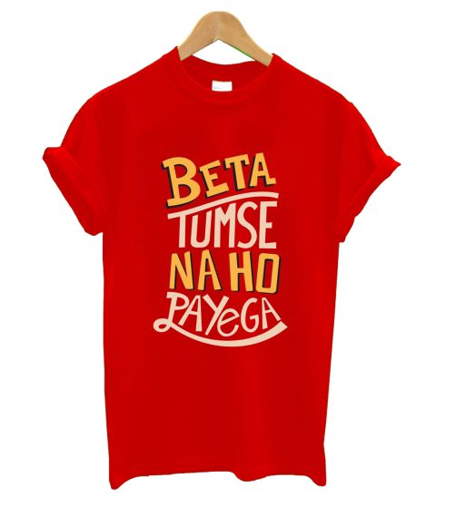 Beta Tumse Naho Papeyge T Shirt