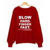Blow Hard Finger Sweatshirt