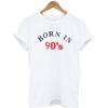 Born In 90’s T-Shirt