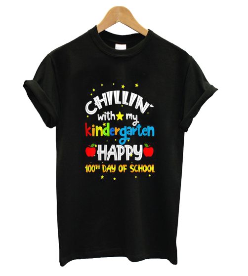 Chillin With My Kindergarten Happy T Shirt