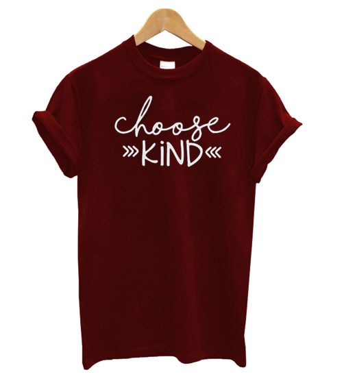 Choose kind T-shirt