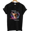 Dog Butterfly I Believe There Are Angels Among T Shirt