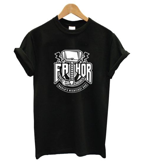 Fathor World's Mightiest Dad T Shirt