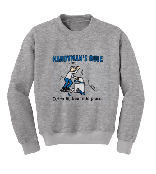Funny Handyman's Rule Sweatshirt