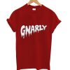 Gnarly T-shirt