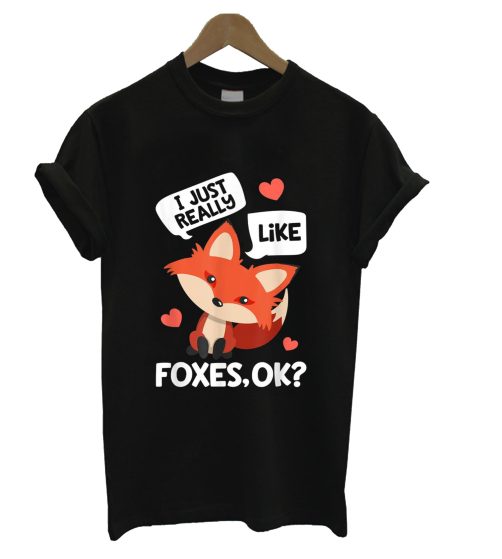 IJust Really Like Foxes Red Fox T Shirt