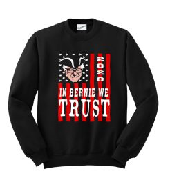 In Bernie We Sweatshirt