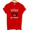 In Deshaun Watson We Trust T Shirt