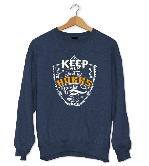 Keep Calm Hobbs Sweatshirt