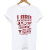 Lord It All Belongs To You T Shirt