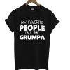 My Favorite People Call Me Grumpa T Shirt