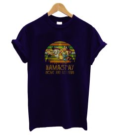 Namast'ay Home And Get High T Shirt