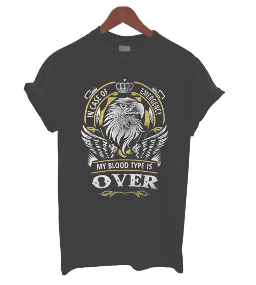 Over In Case Of Emergency My Blood T Shirt