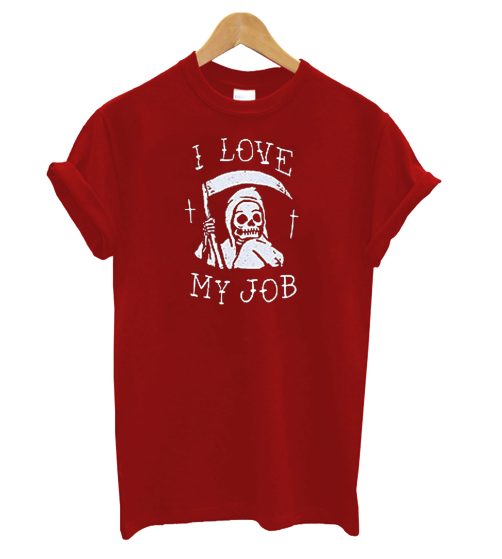 Reaper I Love My Job T-Shirt