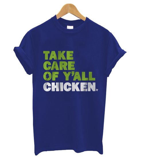 Take Care Of Y'all Chicken T Shirt