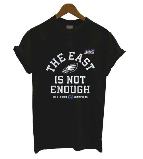 The East Is Not Enough T Shirt