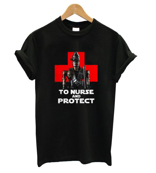To Nurse And Protrct T Shirt