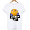 Unzip Me T Shirt