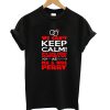 We Cant'n Keep Calm T Shirt