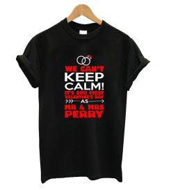 We Cant'n Keep Calm T Shirt