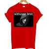 Withovut Limit T Shirt