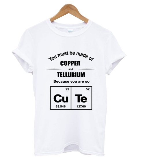 You Must Copper Telelurium T Shirt