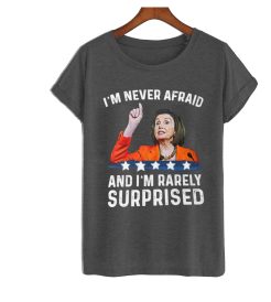 And i'm Rarely Surprised Nancy Pelosi T Shirt