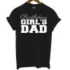 Birthday Girl's Dad T Shirt