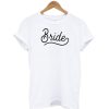 Bride T-Shirt