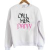 Call He -Daddy Sweatshirt