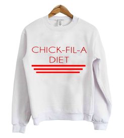 Chikck Fil A Diet Sweatshirt