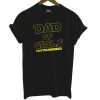 Dad Of Gils Out Numbered T Shirt