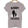 Daddy The World Greatest Superheroes Dad Girl T Shirt