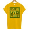 Drunk Lives T-Shirt