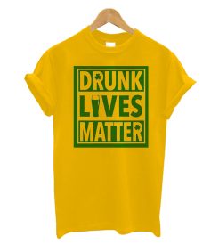 Drunk Lives T-Shirt