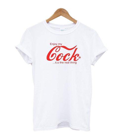Enjoy My Cock T-Shirt