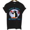 Pingu Noot Noot Motherfucker T Shirt