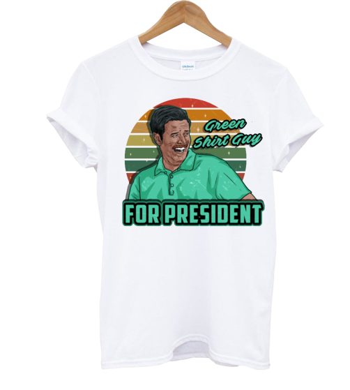 Funny Green Shirt Guy For President 2020 Political T Shirt