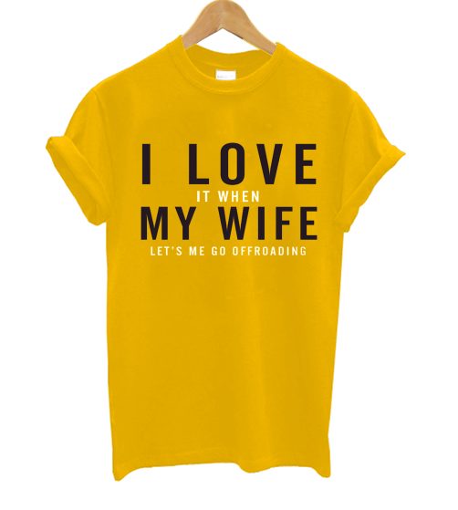 I Love My Wife T Shirt