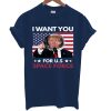 I Want You For Us Space Force Donald-trump Astronaut T Shirt