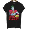 I Want You To Save Our Captein Planet T Shirt