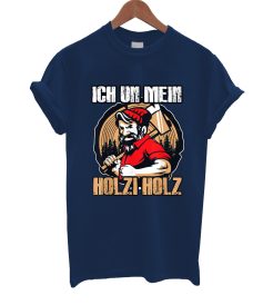 Ich Und Mein Holzi Holz T Shirt